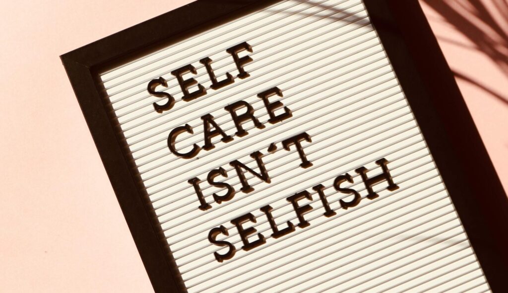 Self Care Isn't Selfish Signage